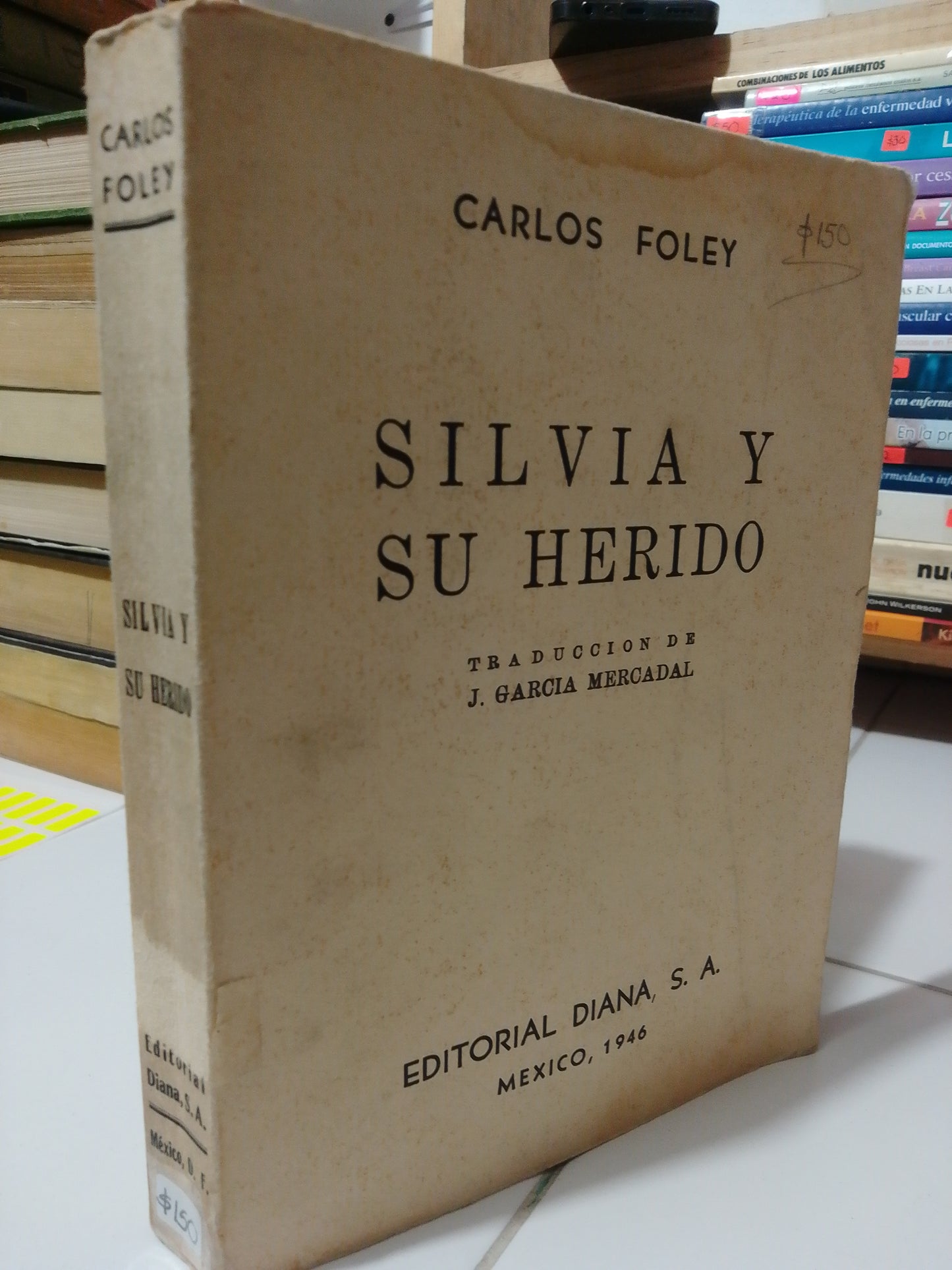 SILVIA Y SU HERIDO POR CARLOS FOLEY USADO NOVELA JUAREZ