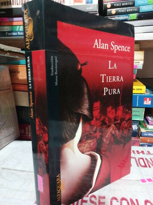 LA TIERRA PURA POR ALAN SPENCER USADO NOVELA JUÁREZ