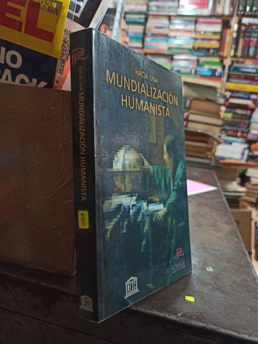 HACIA UNA MUNDIALIZACION HUMANISTA POR EDGAR MONTIEL USADO HISTORIA ALDAMA