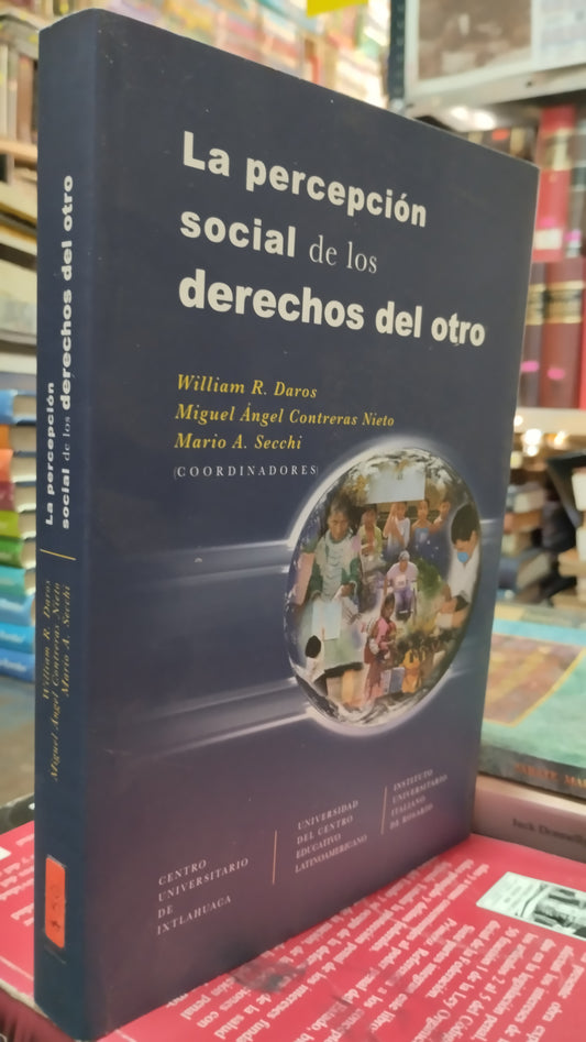 LA PERCEPCION SOCIAL DE LOS DERECHOS DEL OTRO POR WILLIAM R DAROS LIBRO USADO DERECHO ALDAMA