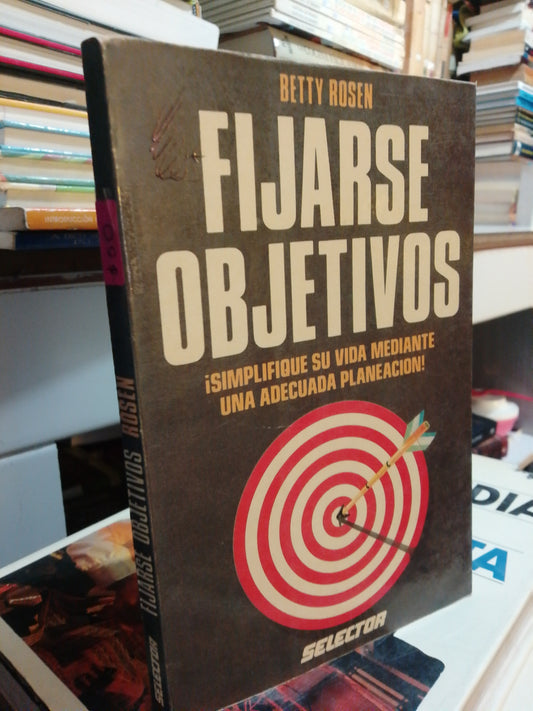 FIJARSE OBJETIVOS POR BETTY ROSEN USADO SUPERACIÓN PERSONAL JUÁREZ