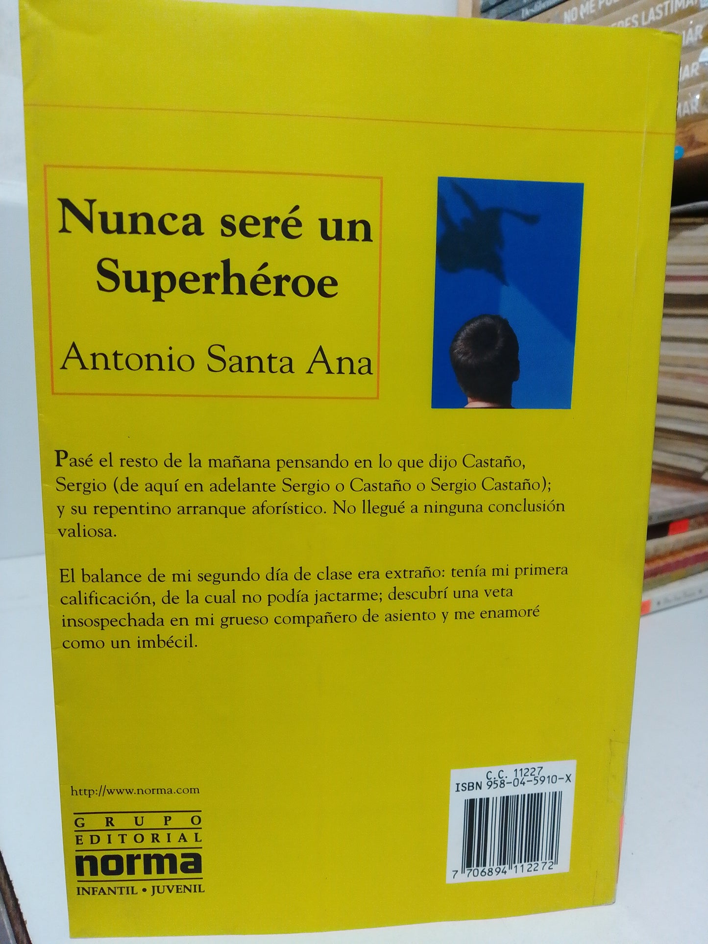 NUNCA SERÉ UN SUPERHÉROE POR ANTONIO SANTANA USADO NOVELA JUÁREZ