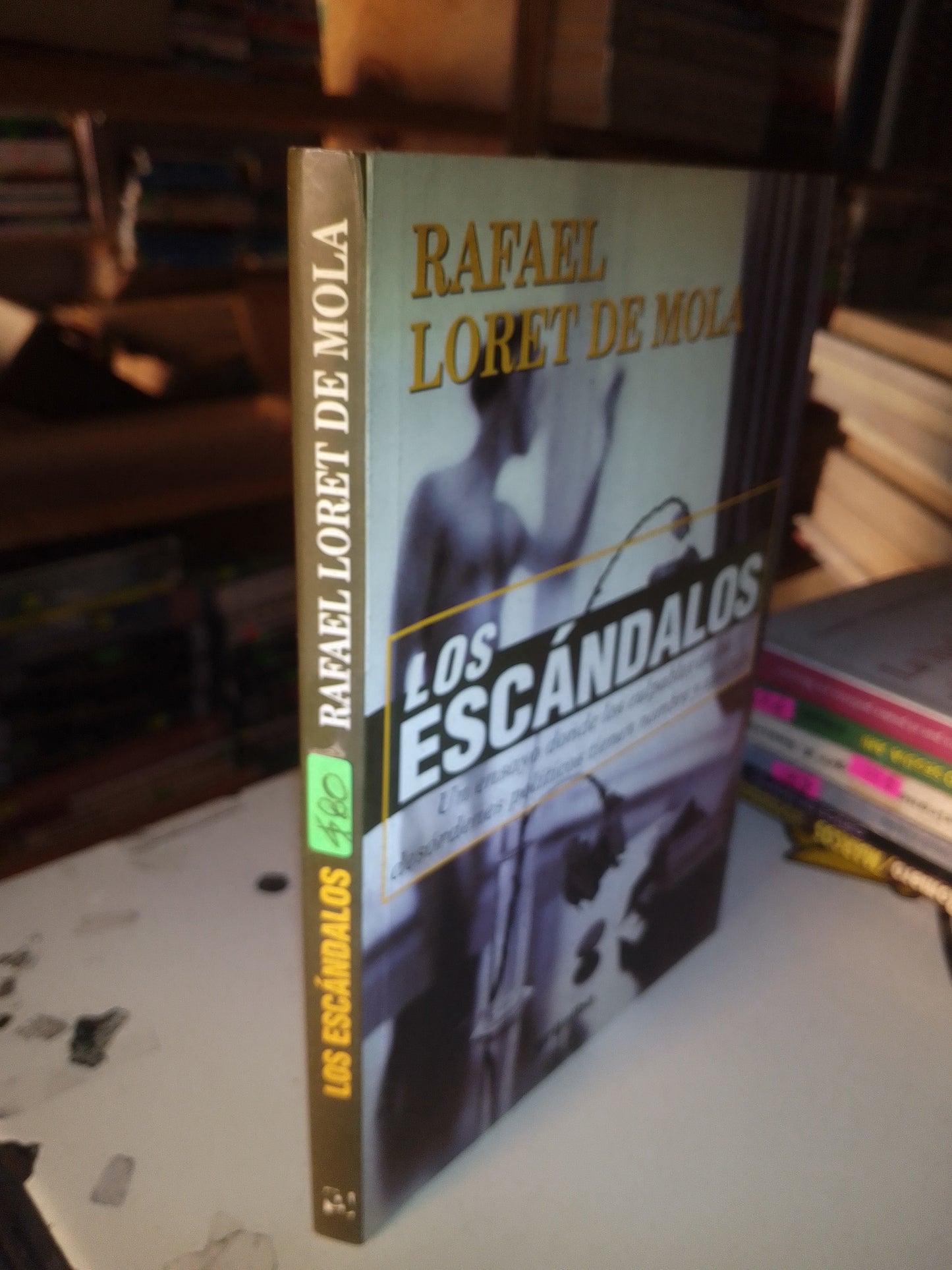 LOS ESCANDALOS POR RAFAEL LORET DE MOLA USADO POLÍTICA LITERARIO 207