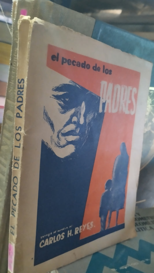 EL PECADO DE LOS PADRES POR CARLOS H REYES LIBRO USADO NOVELAS ALDAMA