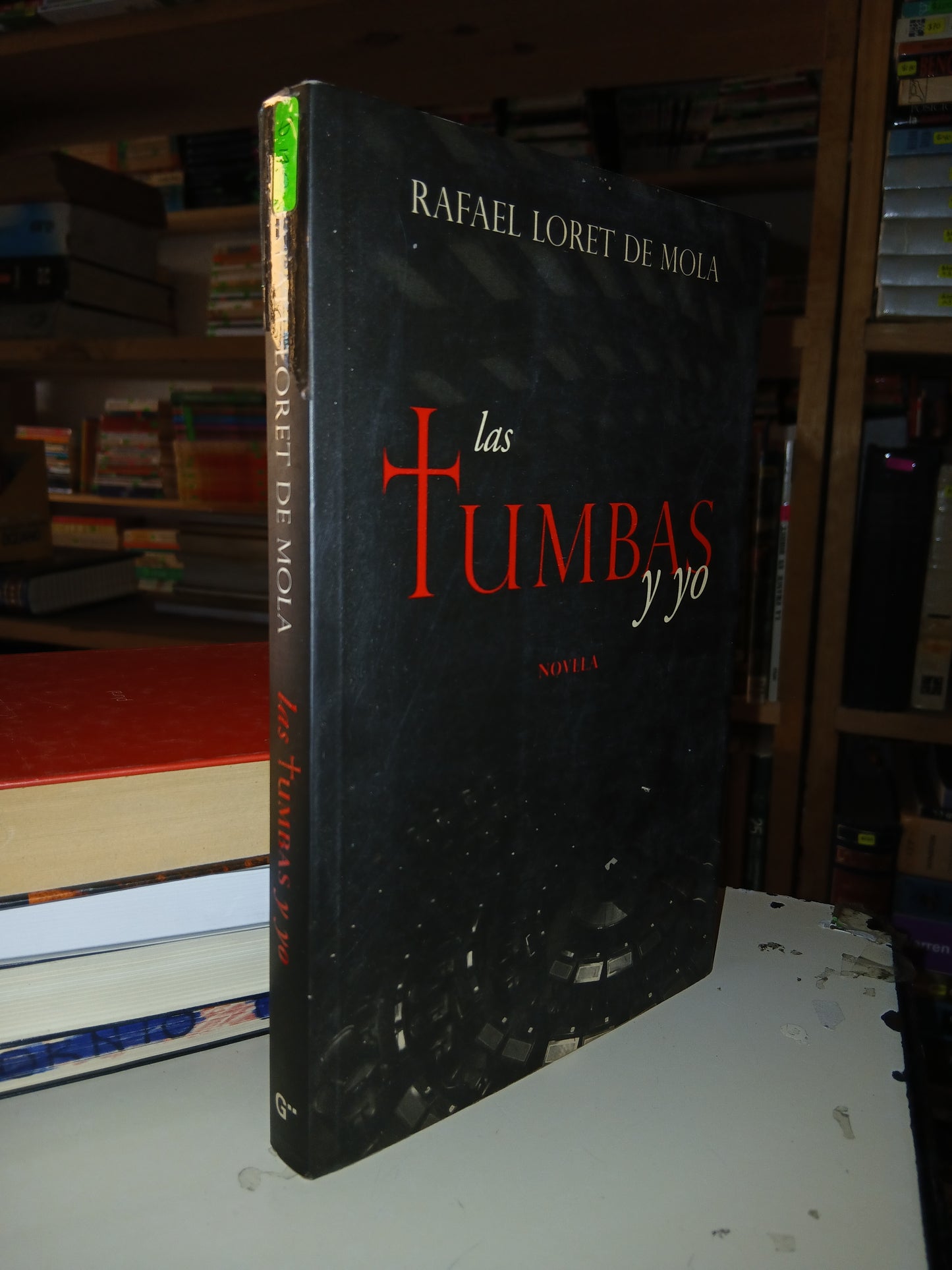 LAS TUMBAS Y YO POR RAFAEL LORET DE MOLA USADO NOVELA LITERARIO 207
