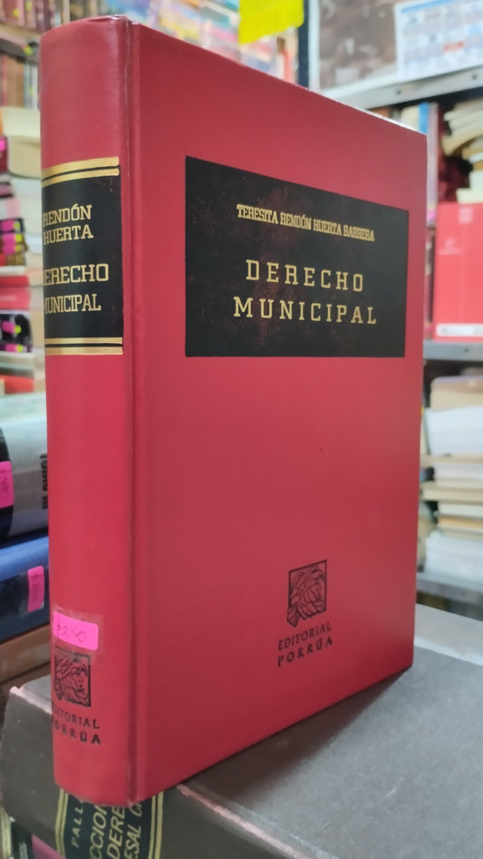 DERECHO MUNICIPAL POR TERESITA RENDON HUERTA BARRERA LIBRO USADO DERECHO ALDAMA