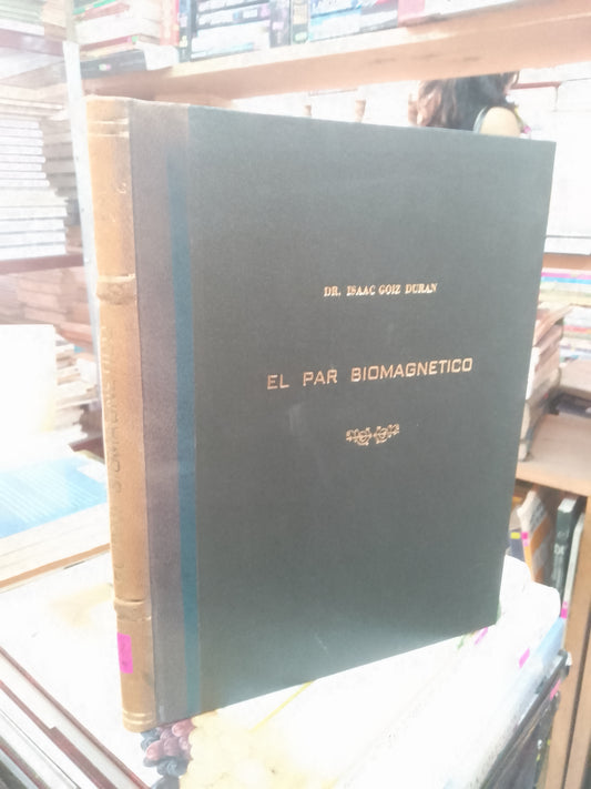 EL PAR BIOMAGNETICO POR ISAAC GOIZ DURÁN USADO MEDICINA LITERARIO 207