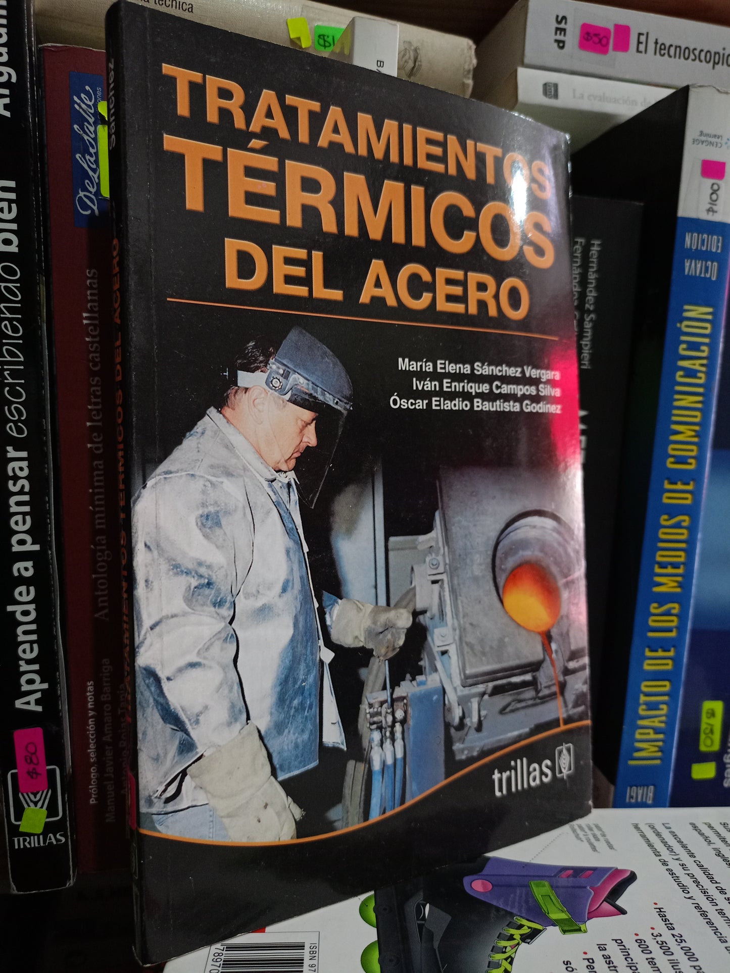TRATAMIENTOS TERMICOS DEL ACERO POR MARIA ELENA SANCHEZ VERGARA, IVAN ENRIQUE CAMPOS SILVA, OSCAR ELADIO BAUTISTA GODINEZ USADO MATE LITERARIO 305