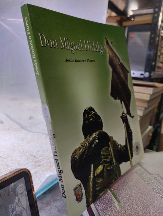 DON MIGUEL HIDALGO POR JESUS ROMERO FLORES USADO HISTORIA ALDAMA