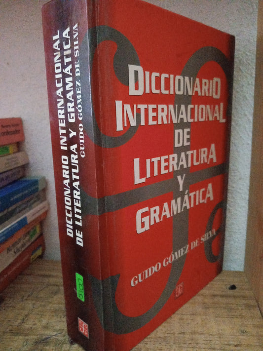 DICCIONARIO INTERNACIONAL DE LITERATURA Y GRAMATICA GUIDO GOMEZ DE SILVA USADO EDUCACIÓN LITERARIO 305