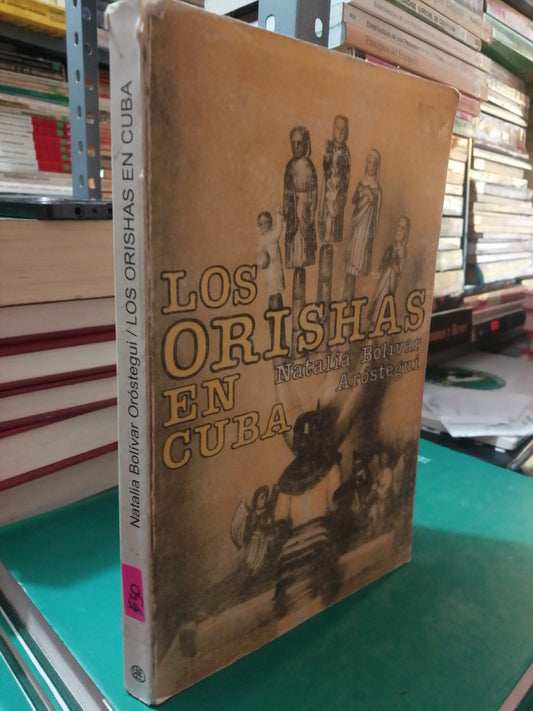 LOS ORISHAS EN CUBA POR NATALIA BOLIVAR AROSTEGUI USADO NOVELA JUAREZ