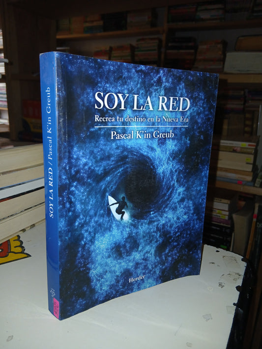 SOY LA RED. RECREA TU DESTINO EN LA NUEVA ERA POR PASCAL K'IN GREUB USADO SUPERACIÓN PERSONAL LITERARIO 207