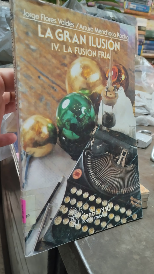 LA GRAN ILUSION IV LA FUSION FRIA LIBRO USADO CIENCIA ALDAMA