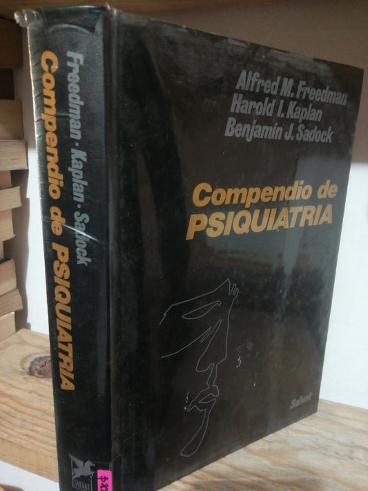 COMPENDIO DE PSIQUIATRIA POR ALFRED M. FREEDMAN ,HAROL I. KAPLAN USADO PSICOLOGIA JUAREZ