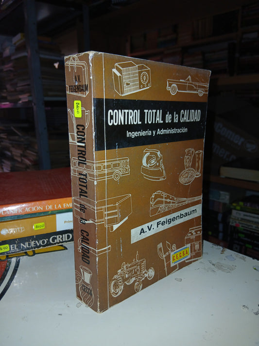 CONTROL TOTAL DE LA CALIDAD (INGENIERÍA Y ADMINISTRACIÓN) POR A.V. FEIGENBAUM USADO ADMINISTRACIÓN LITERARIO 207