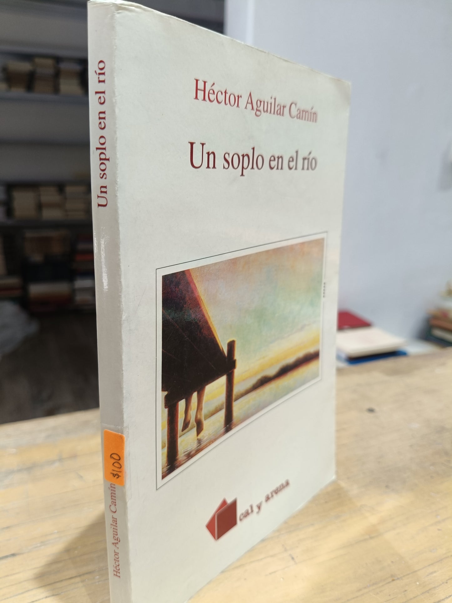 UN SOPLO EN EL RIO POR HECTOR AGUILAR CAMIN USADO NOVELA JUAREZ 515