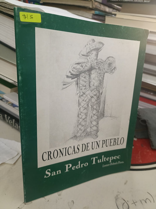 CRONICAS DE UN PUEBLO SAN PEDRO TULTEPEC POR ORIHUELA FLORES USADO HISTORIA LITERARIO 207