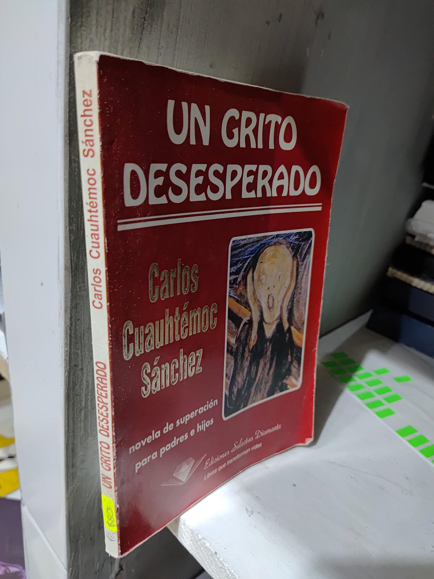UN GRITO DESESPERADO POR CARLOS CUAUHTEMOC SANCHEZ USADO SUP PERSONAL JUAREZ