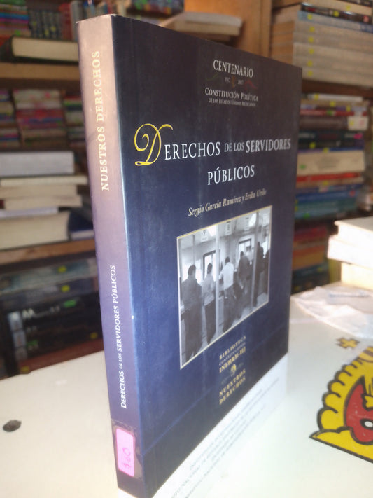 DERECHOS DE LOS SERVIDORES PÚBLICOS POR SERGIO GARCÍA RAMIREZ Y ERIKA URIBE USADO DERECHO LITERARIO 207