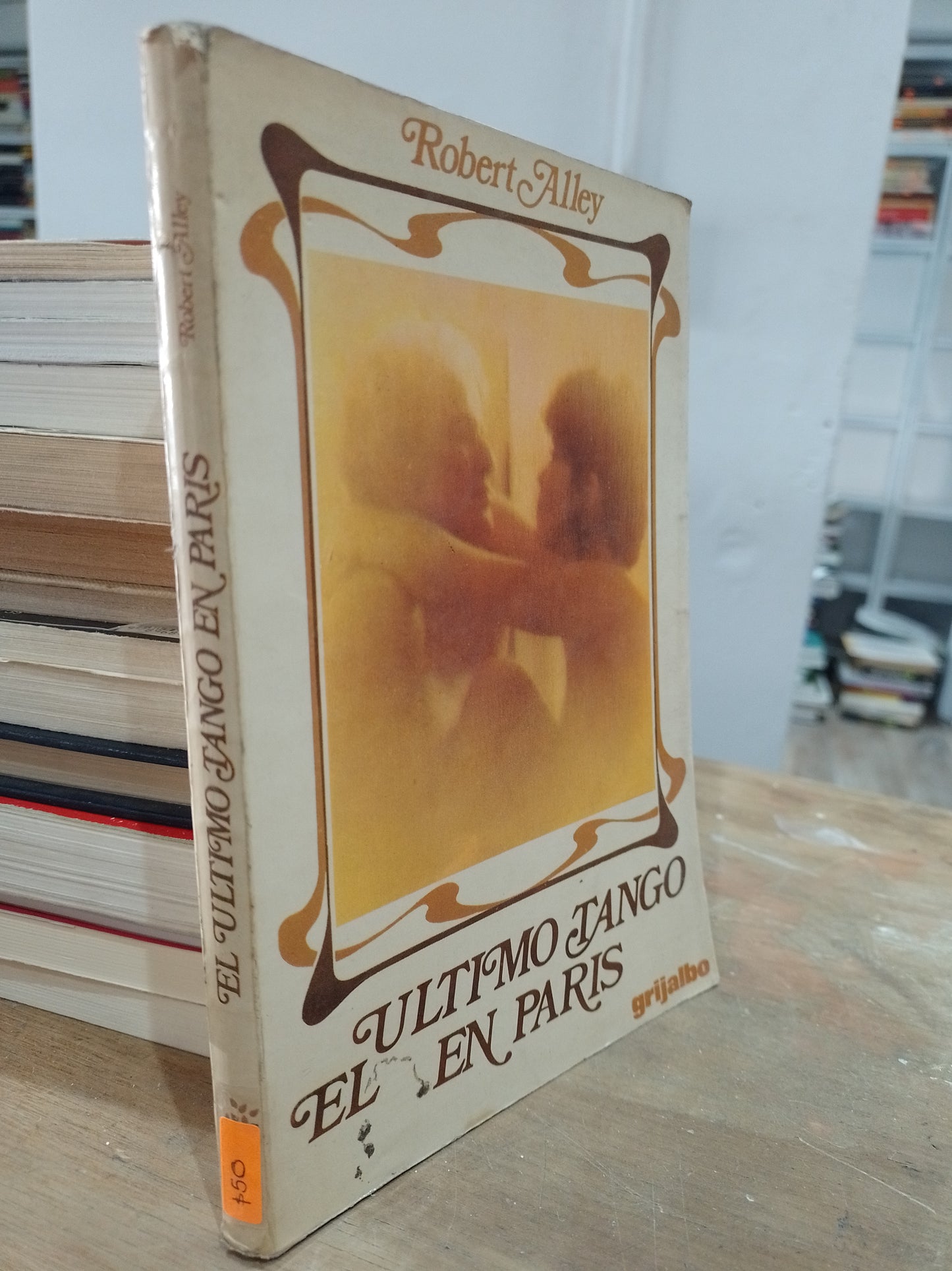 EL ULTIMO TANGO EL EN PARIS POR ROBERT ALLEY USADO NOVELA JUAREZ 515