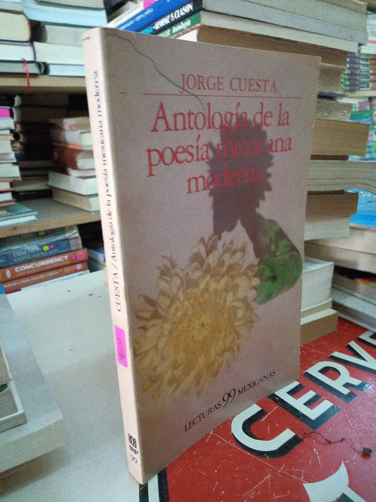 ANTOLOGIA DE LA POESIA MEXICANA MODERNA POR JORGE CUESTA USADO POESIA LITERARIO 207