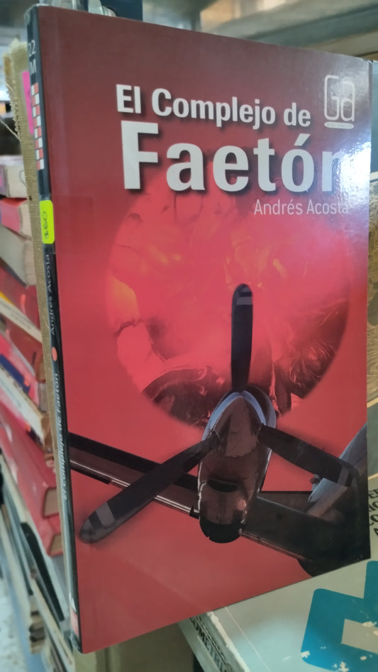 EL COMPLEJO DE FAETON POR ANDRES ACOSTA LIBRO USADO NOVELAS ALDAMA