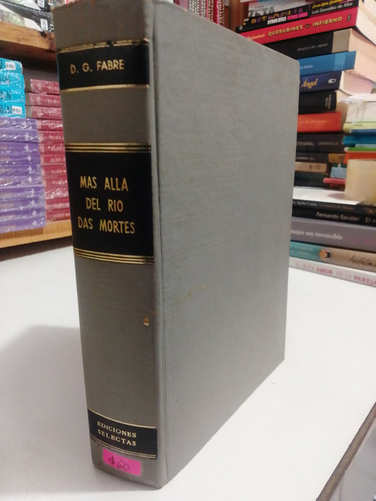 MAS ALLA DEL RIO DAS MORTES POR D.G. FABRE USADO NOVELAS JUÁREZ