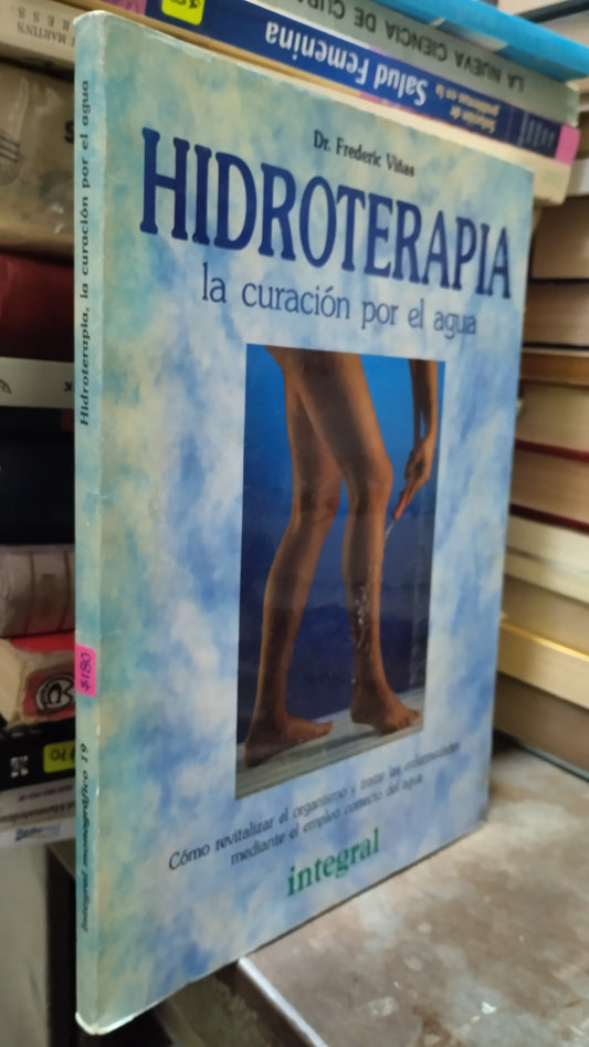 HIDROTERAPIA LA CURACION POR EL AGUA POR FREDERIC VIÑAD LIBRO USADO SALUD ALDAMA