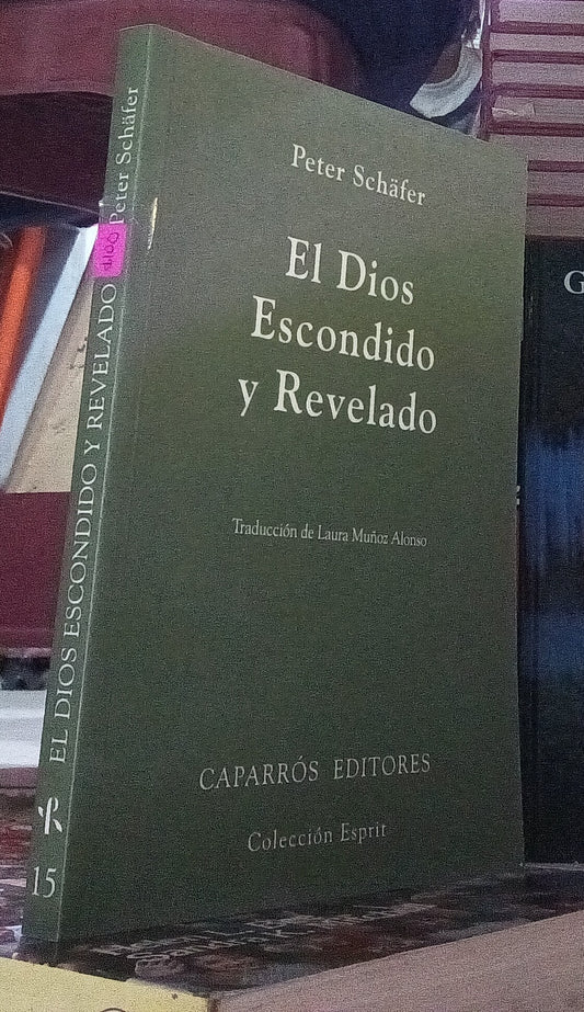 EL DIOS ESCONDIDO Y REVELADO POR PETER SCHAFER USADO RELIGION JUAREZ