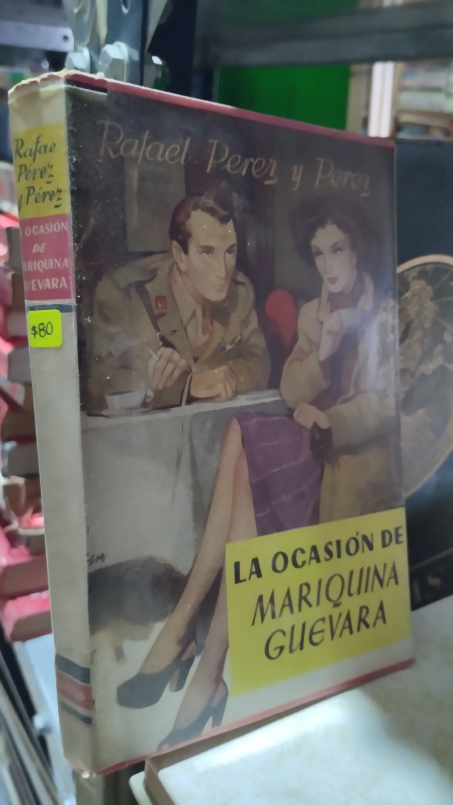 LA OCASION DE MARIQUINA GUEVARA POR RAFAEL PEREZ Y PEREZ LIBRO USADO NOVELAS ALDAMA