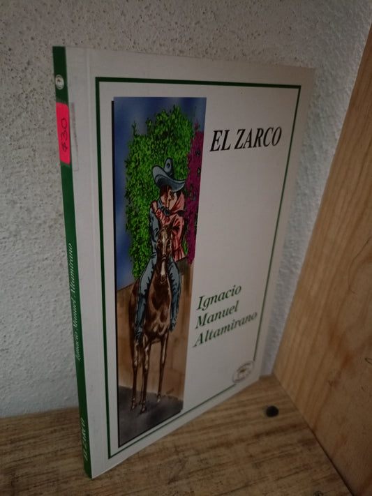 EL ZARCO POR IGNACIO MANUEL ALTAMIRANO USADO NOVELA LITERARIO 305