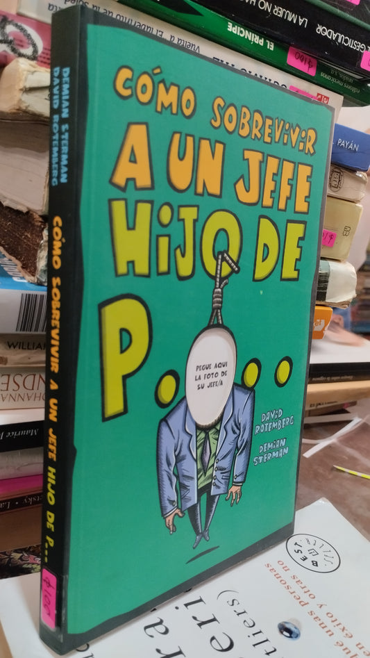 COMO SOBREVIVIR A UN JEFE HIJO DE P... POR DAVID ROTEMBERG LIBRO USADO NOVELAS ALDAMA