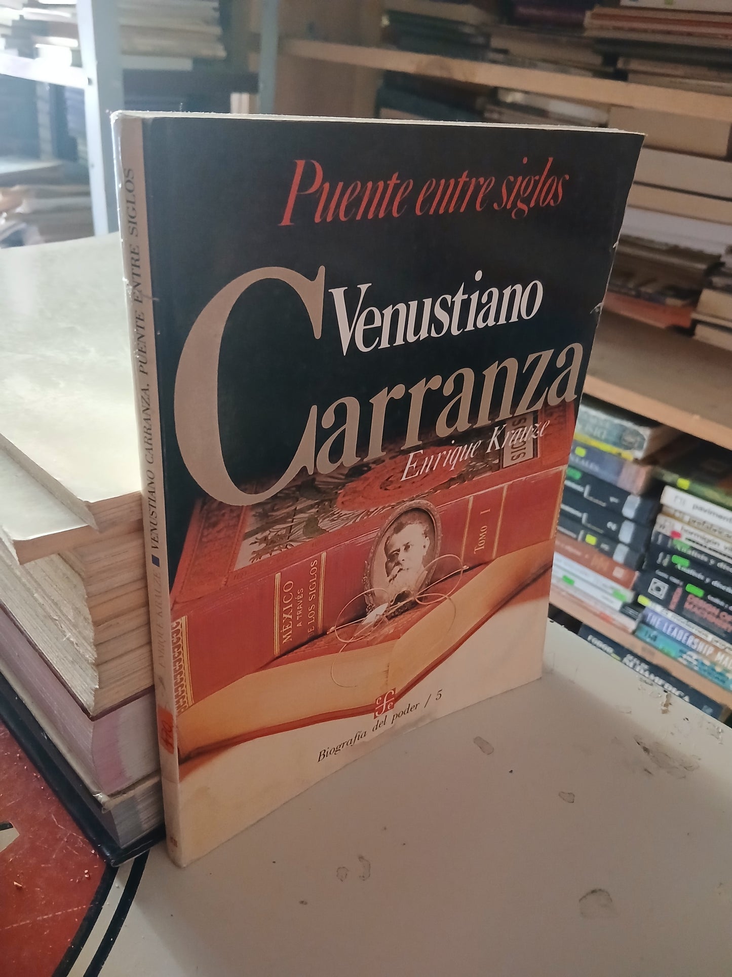 VENUSTIANO CARRANZA, PUENTE ENTRE SIGLOS POR ENRIQUE KRAUZE USADO HISTORIA LITERARIO 207