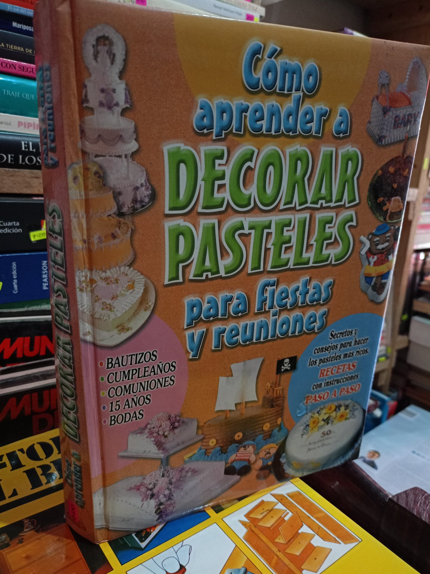 COMO APRENDER A DECORAR PASTELES PARA FIESTAS Y REUNIONES USADO COCINA LITERARIO 305