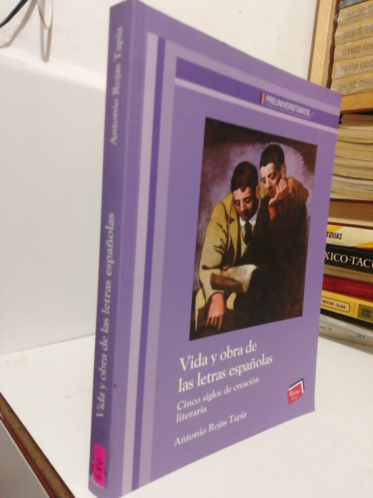LA VIDA Y OBRA DE LAS LETRAS ESPAÑOLAS POR ANTONIO ROJAS TAPIA USADO NOVELA JUAREZ
