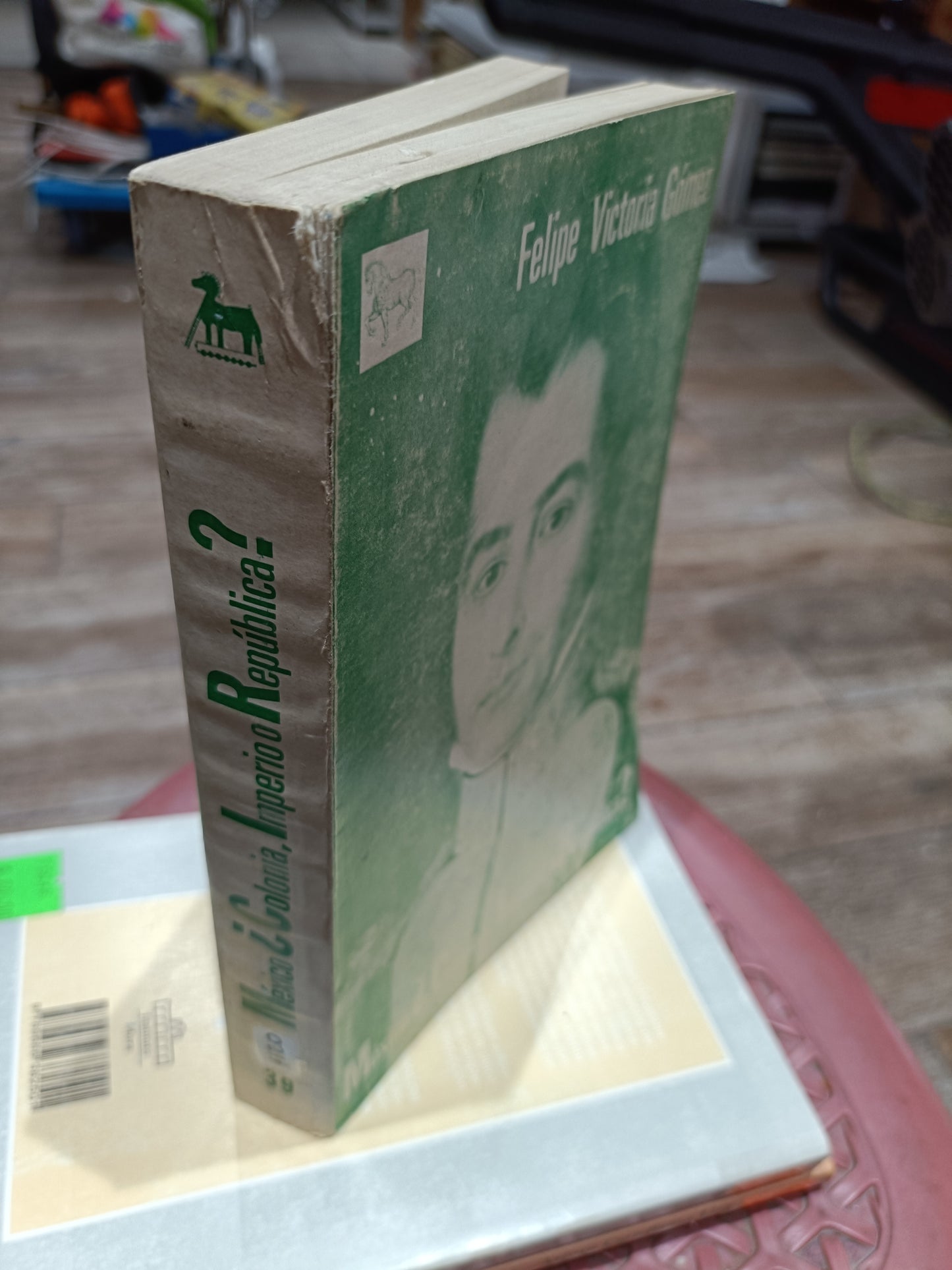 MEXICO COLONIA IMPERIO O REPUBLICA POR FELIPE VICTORIA GONEZ USADO HISTORIA JUAREZ 515