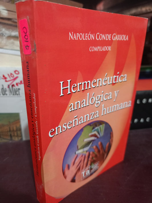 HERMENEUTICA ANALOGICA Y ENSEÑANZA HUMANA POR NAPOLEÓN CONDE GAXIOLA USADO SOCIOLOGÍA LITERARIO 305