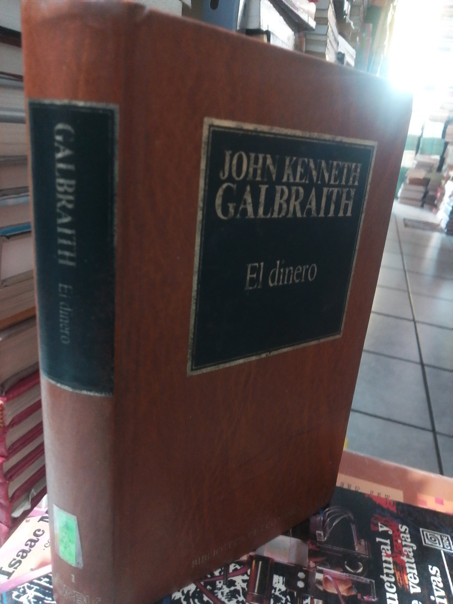 EL DINERO POR JOHN KENNETH GALBRAITH USADO ADMINISTRACION JUAREZ
