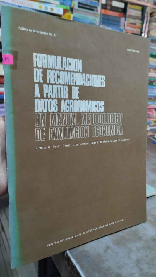 FORMULACION DE RECOMENDACIONES A PARTIR DE DATOS AGRONOMICOS UN MANUAL METODOLOGICO DE EVALUACION ECONOMICA LIBRO USADO AGRICULTURA ALDAMA