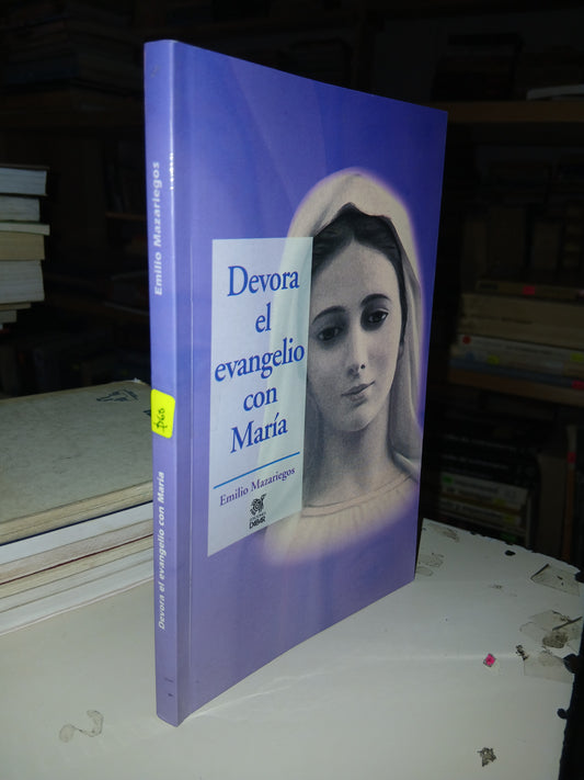 DEVORA EL EVANGELIO CON MARÍA POR EMILIO MAZARIEGOS USADO RELIGIÓN LITERARIO 207