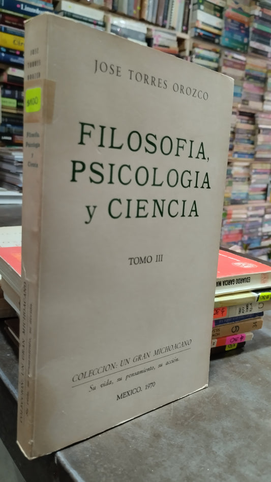 FILOSOFIA PSICOLOGIA Y CIENCIA III POR JOSE TORRES OROZCO LIBRO USADO SOCIOLOGIA ALDAMA
