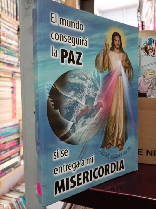 EL MUNDO CONSEGUIRA LA PAZ SI SE ENTREGA MI MISERICORDIA USADO RELIGIÓN LITERARIO 305