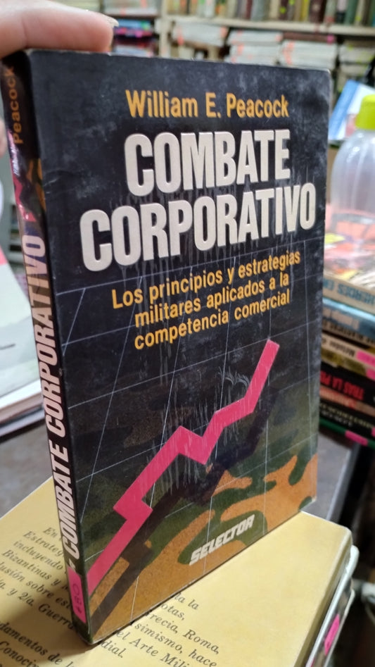 COMBATE CORPORATIVO POR WILLIAM E PEACOCK LIBRO USADO HISTORIA ALDAMA