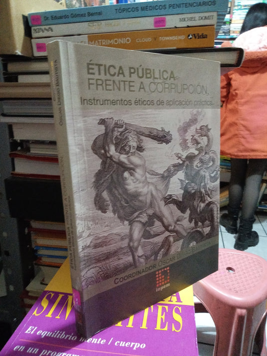 ETICA PUBLICA FRENTE A CORRUPCION POR OSCAR DIEGO BAUTISTA USADO DERECHO JUÁREZ