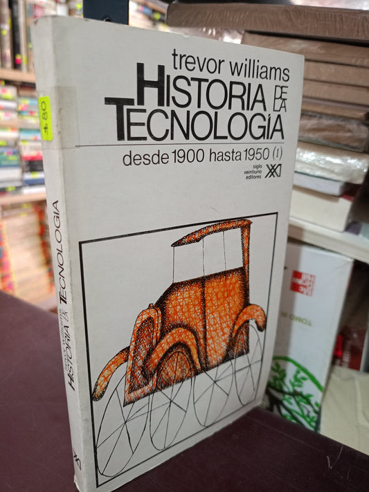 HISTORIA DE LA TECNOLOGÍA POR TREVOR WILLIAMS USADO HISTORIA LITERARIO 305