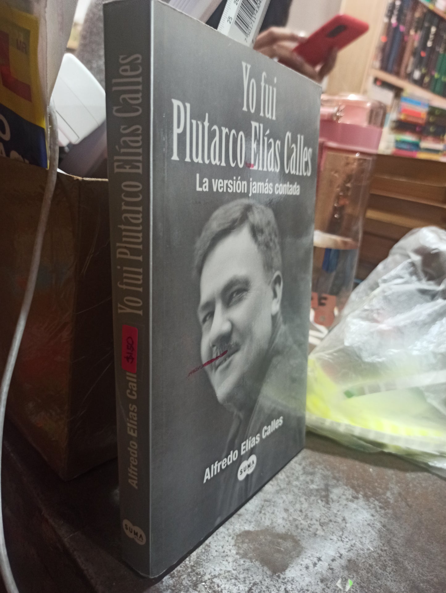 YO FUI PLUTARCO ELIAS CALLES LA VERSION JAMAS CONTADA POR ALFREDO ELIAS CALLES USADO HISTORIA ALDAMA