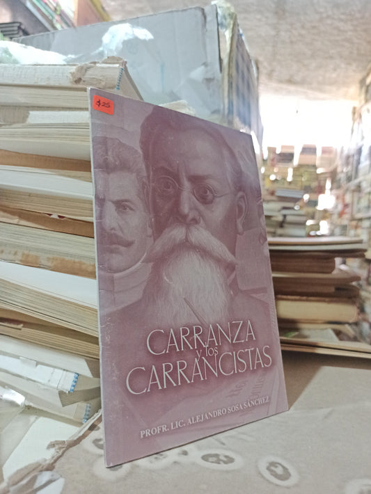 CARRANZA Y LOS CARRANCITAS POR ALEJANDRO SOSA SANCHEZ USADO ANTIGUOS ALDAMA