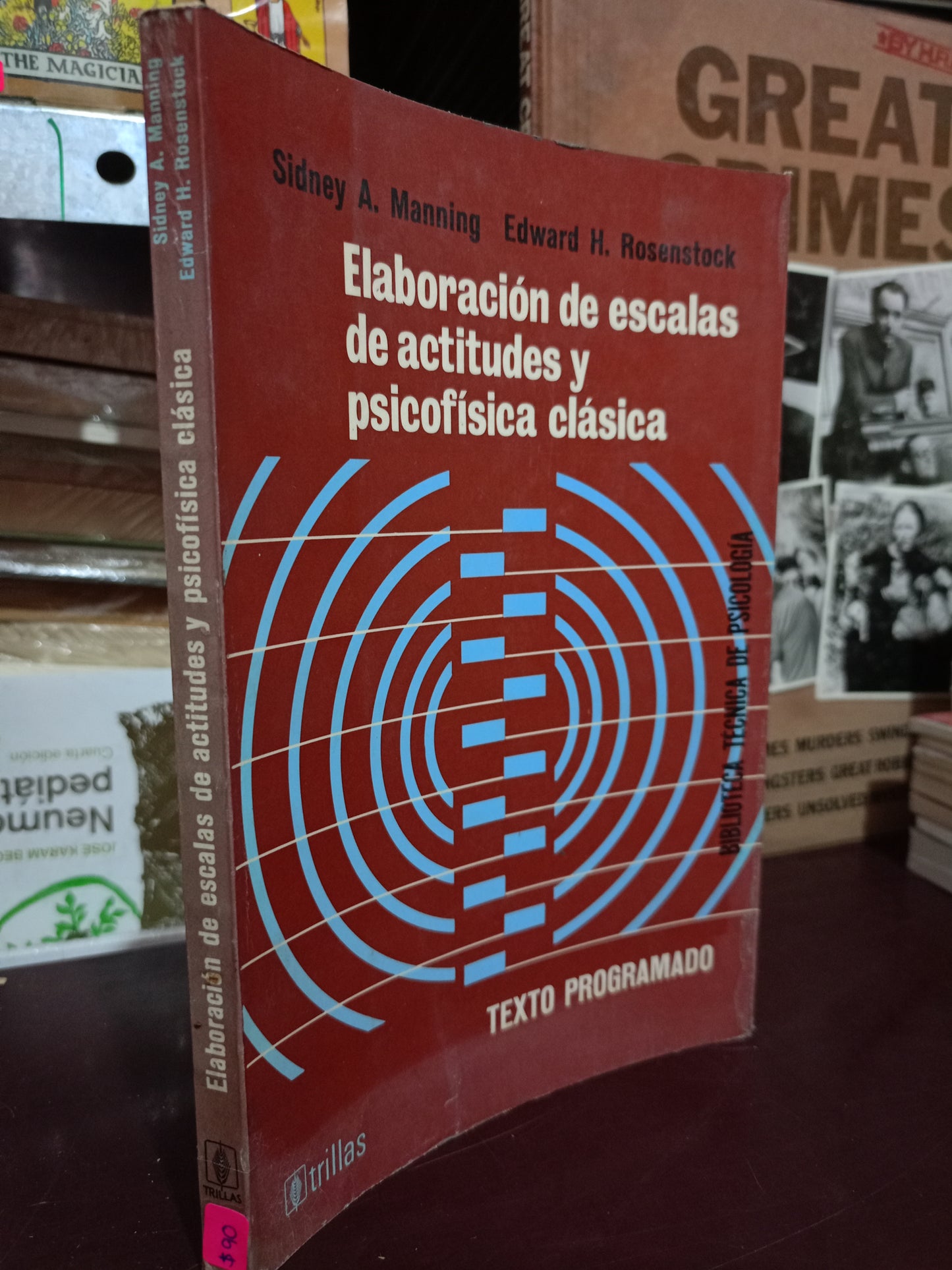 ELABORACIÓN DE ESCALAS DE ACTITUDES Y PSICOFÍSICA CLÁSICA POR SIDNEY A. MANNING Y EDWARD H. ROSENSTOCK USADO PSICOLOGÍA LITERARIO 305
