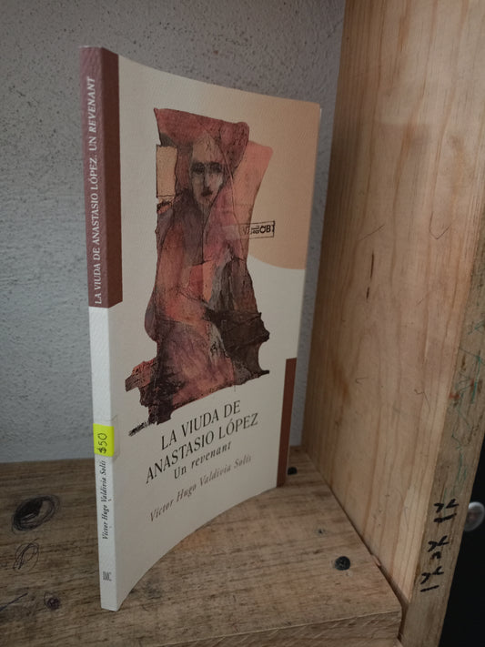 LA VIUDA DE ANASTASIO LÓPEZ UN REVENANT POR VÍCTOR HUGO VALDIVIA SOLÍS USADO NOVELA LITERARIO 305