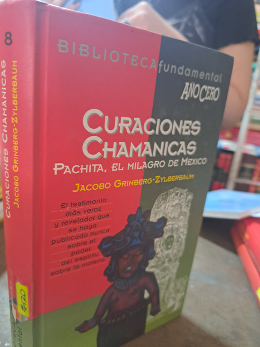 CURACIONES CHAMANICAS PACHITA, EL MILAGRO DE MÉXICO JACOBO GRINBERG-ZYLBERBAUM USADO ESOTERISMO ALDAMA
